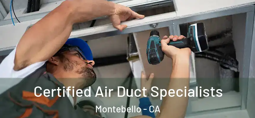  Certified Air Duct Specialists Montebello - CA