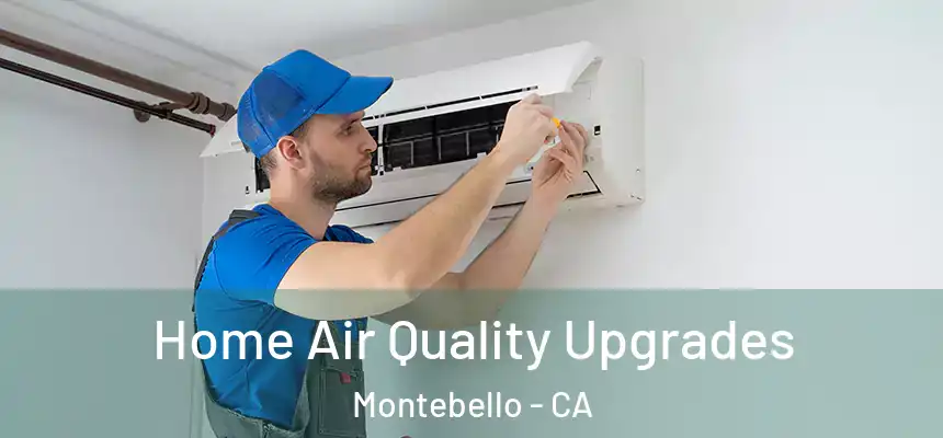 Home Air Quality Upgrades Montebello - CA