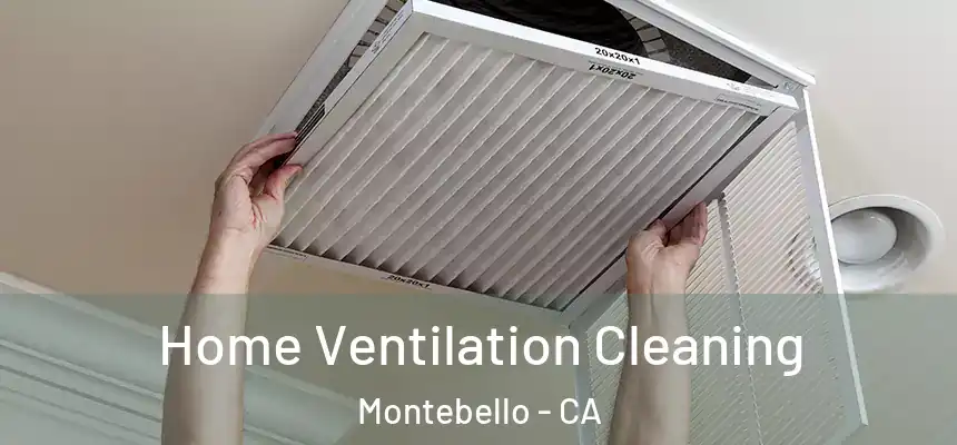 Home Ventilation Cleaning Montebello - CA