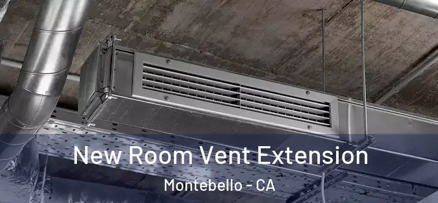  New Room Vent Extension Montebello - CA