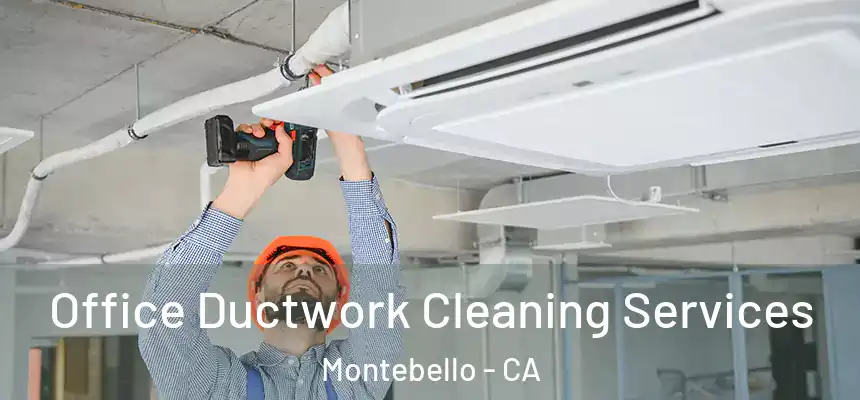 Office Ductwork Cleaning Services Montebello - CA