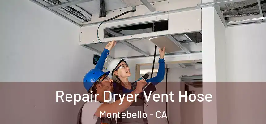  Repair Dryer Vent Hose Montebello - CA
