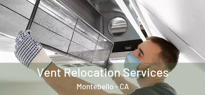  Vent Relocation Services Montebello - CA