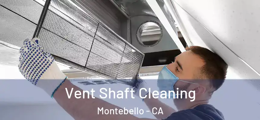  Vent Shaft Cleaning Montebello - CA